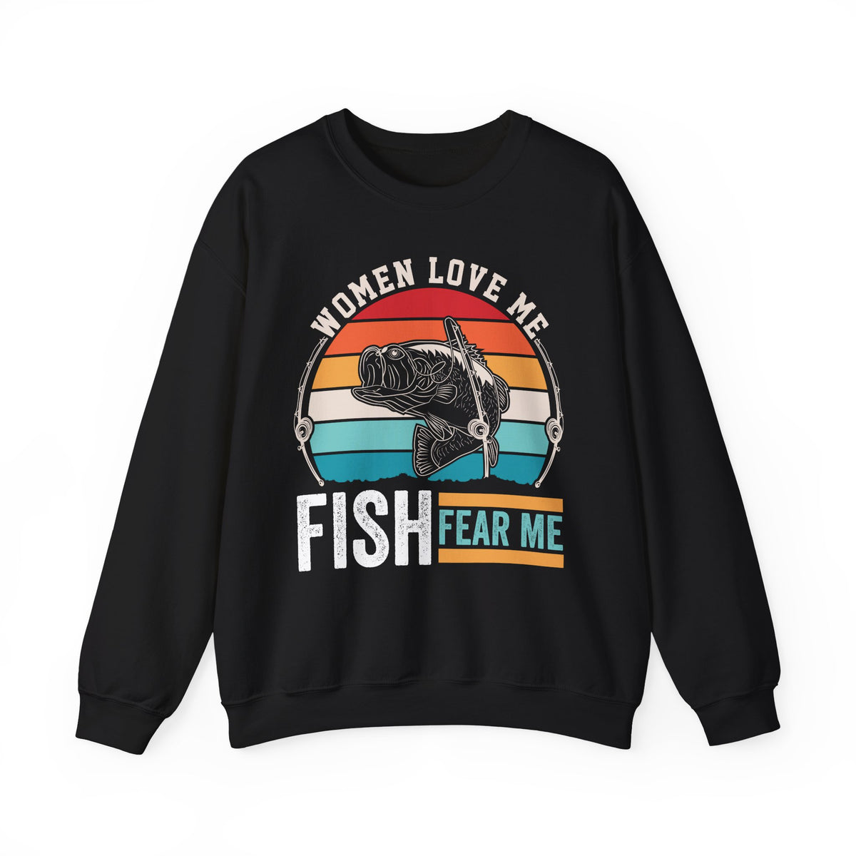 Women Love Me Fish Fear Me Fishing Sweatshirt