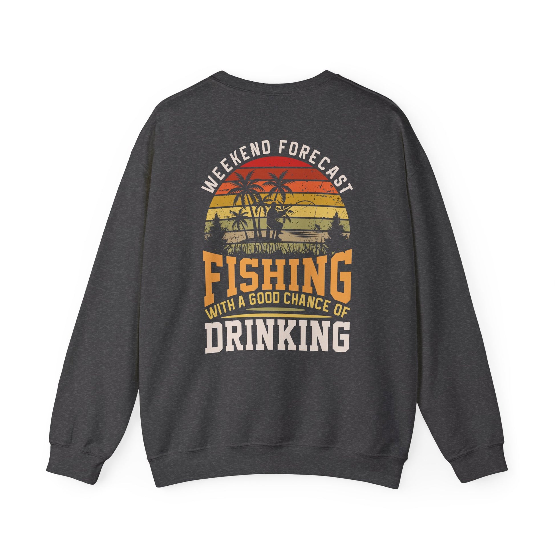 weekend forecast fishing with a chance of drinking sweatshirt sweatshirt third colour product image