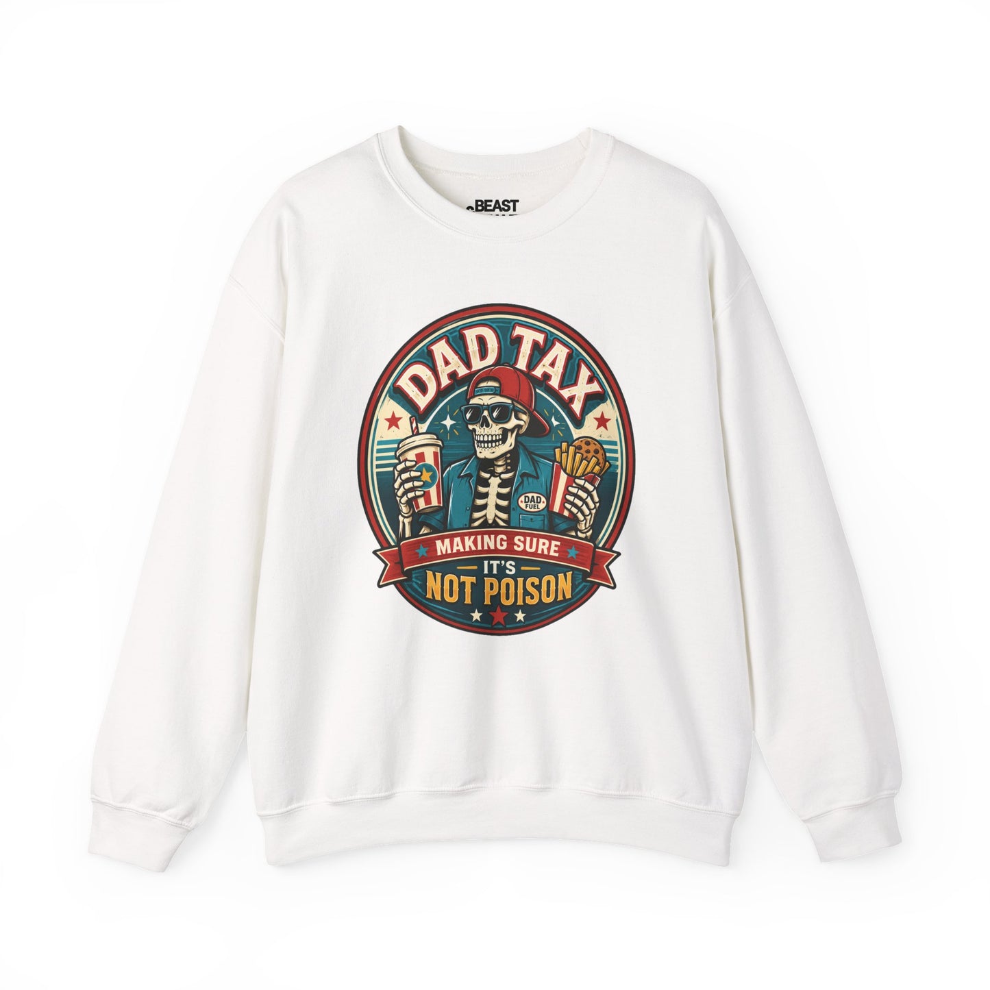 Dad Tax: Making Sure It's Not Poison Sweatshirt