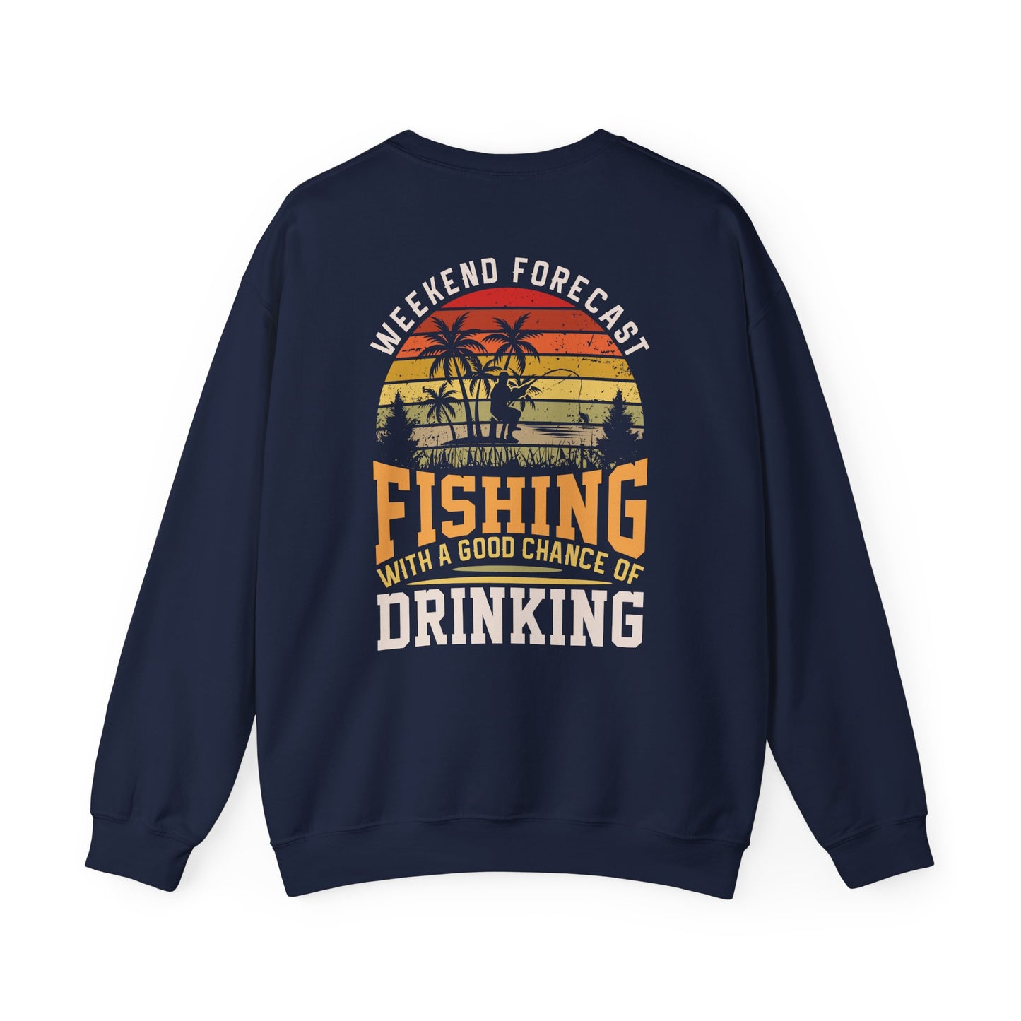 weekend forecast fishing with a chance of drinking sweatshirt sweatshirt fourth colour product image