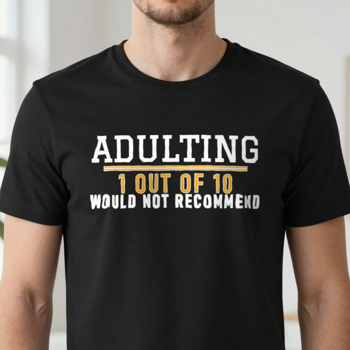 Adulting 1 Out Of 10 Would Not Recommend Funny Quote T-Shirt & Sweatshirt close-up
