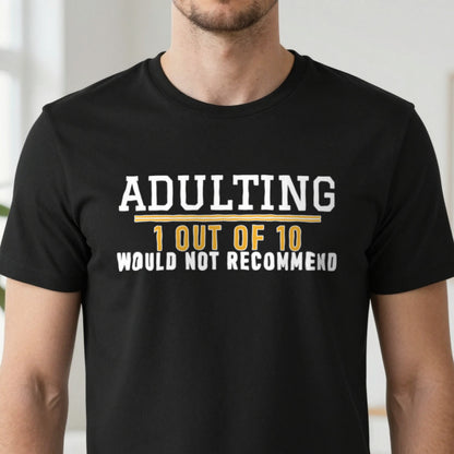 Adulting 1 Out Of 10 Would Not Recommend Funny Quote T-Shirt & Sweatshirt close-up