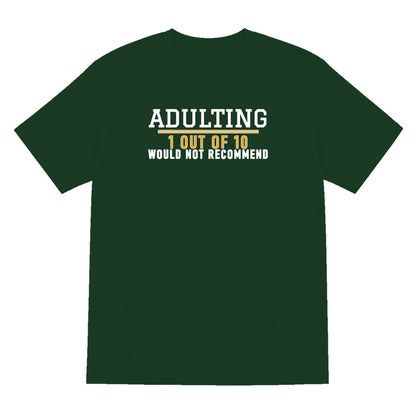 Adulting 1 Out Of 10 Would Not Recommend Funny Quote T-Shirt & Sweatshirt T-Shirt in Forest Green