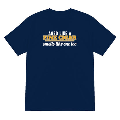 Aged Like A Fine Cigar Smells Like One Too Funny Cigar T-Shirt & Sweatshirt T-Shirt in Navy