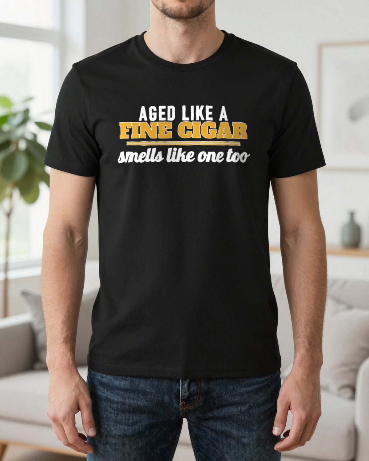 Aged Like A Fine Cigar Smells Like One Too Funny Cigar T-Shirt & Sweatshirt worn