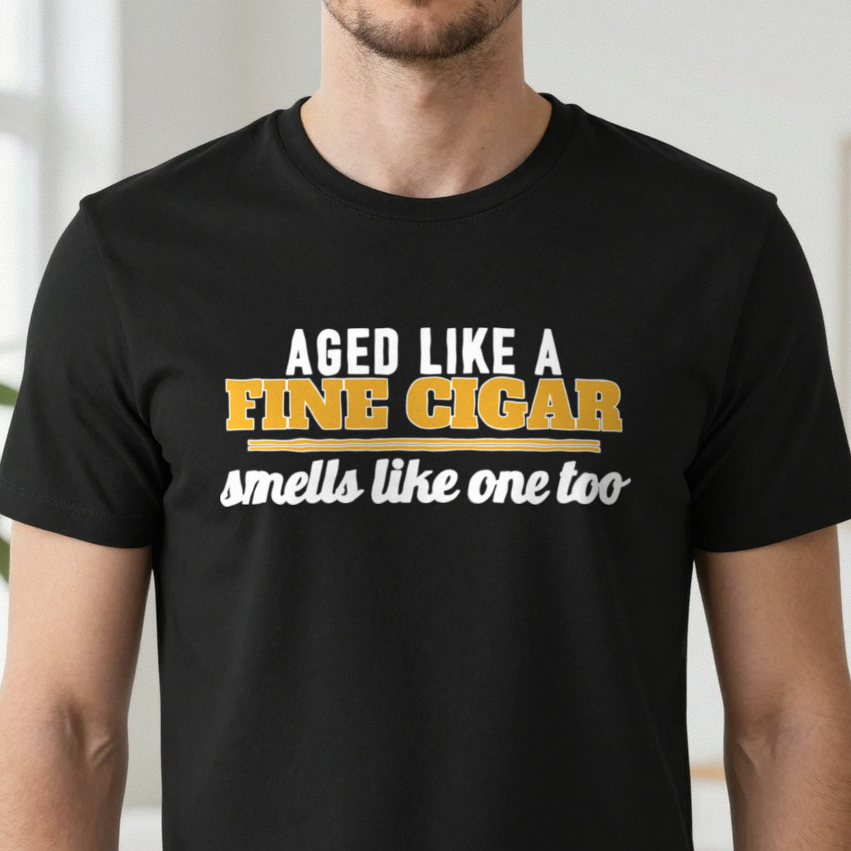 Aged Like A Fine Cigar Smells Like One Too Funny Cigar T-Shirt & Sweatshirt close-up