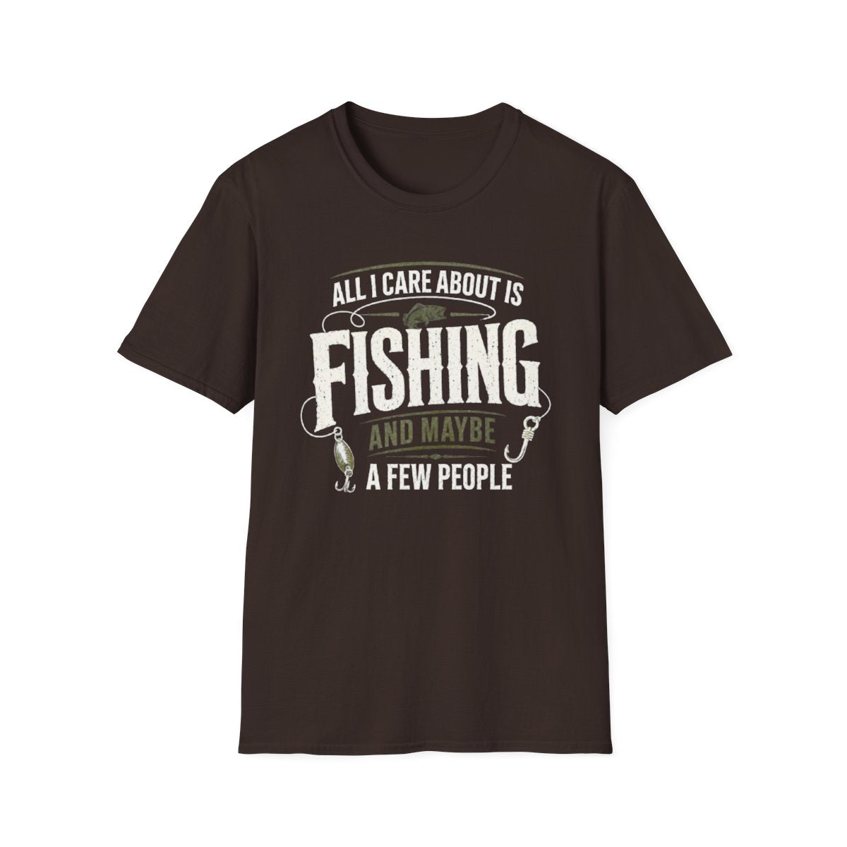 All I Care About Is Fishing And Maybe A Few People T-Shirt - funny t-shirt by Cheeky Business