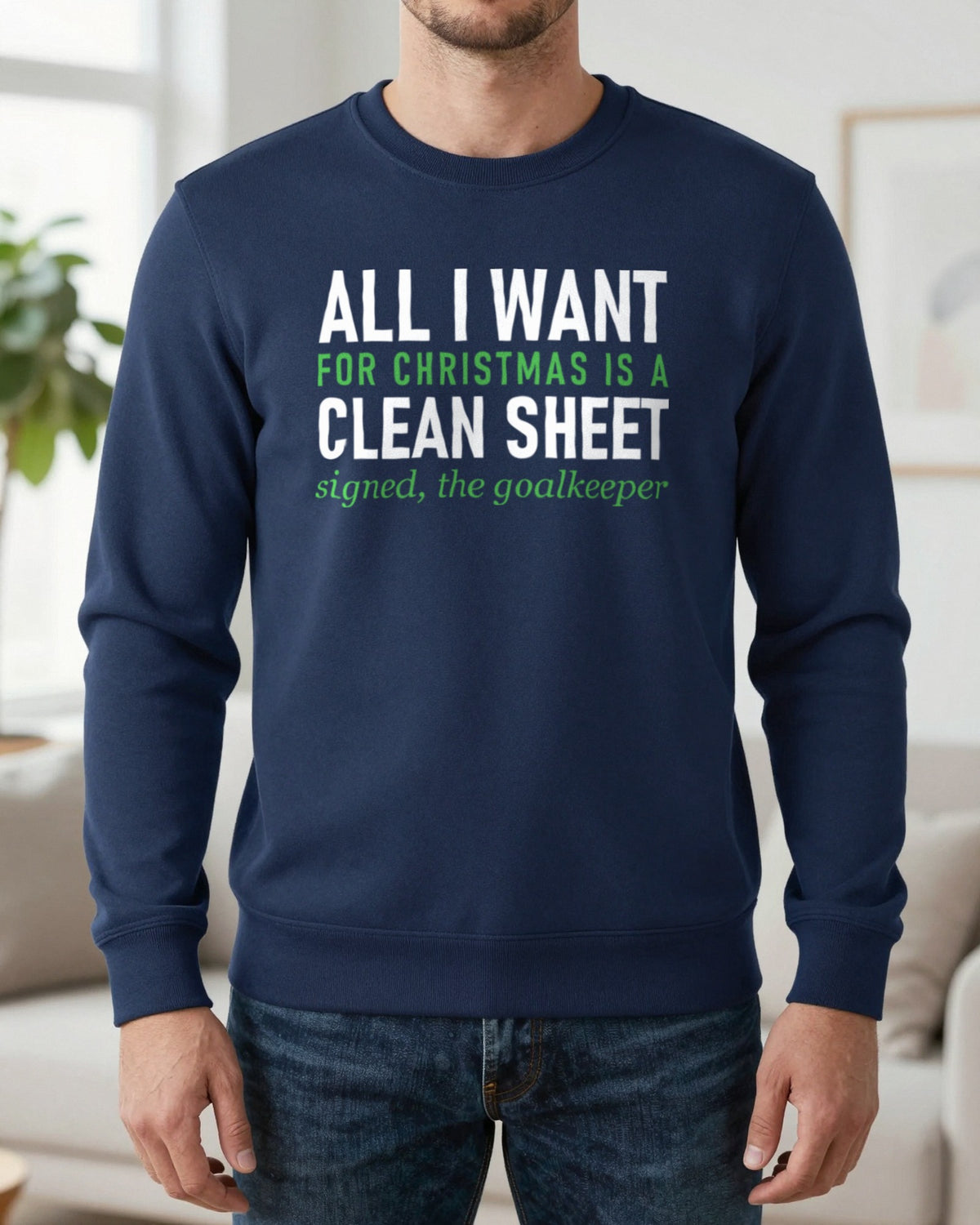 All I Want For Christmas Is A Clean Sheet Funny Goalkeeper Christmas Jumper & T-Shirt worn