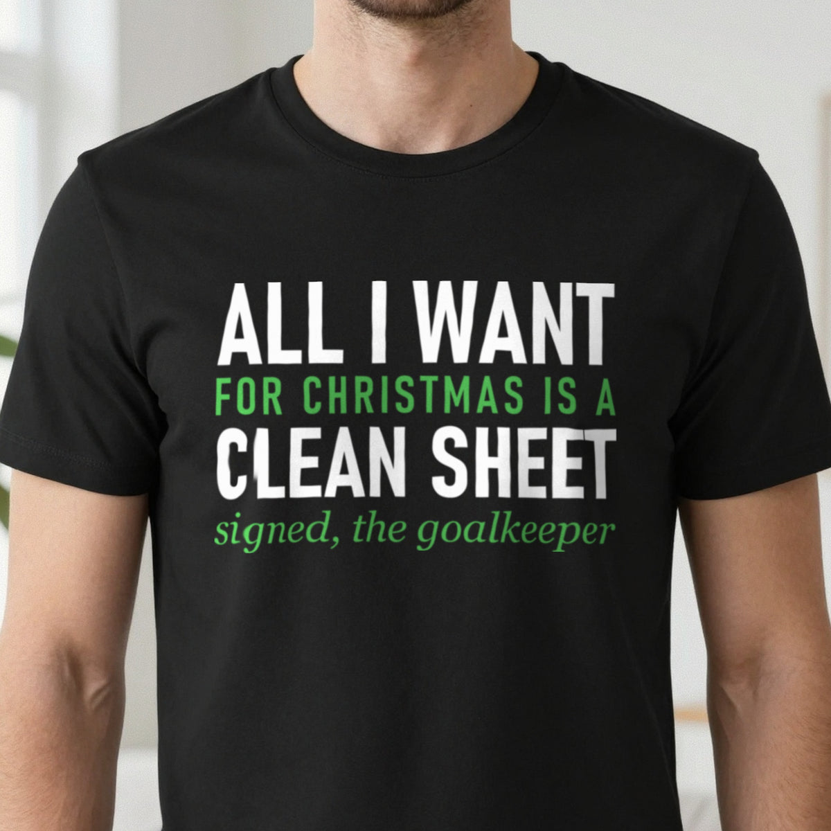 All I Want For Christmas Is A Clean Sheet Funny Goalkeeper Christmas Jumper & T-Shirt in another colour