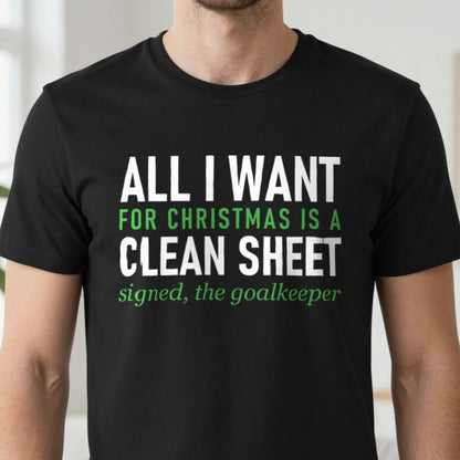 All I Want For Christmas Is A Clean Sheet Funny Goalkeeper Christmas Jumper & T-Shirt in another colour