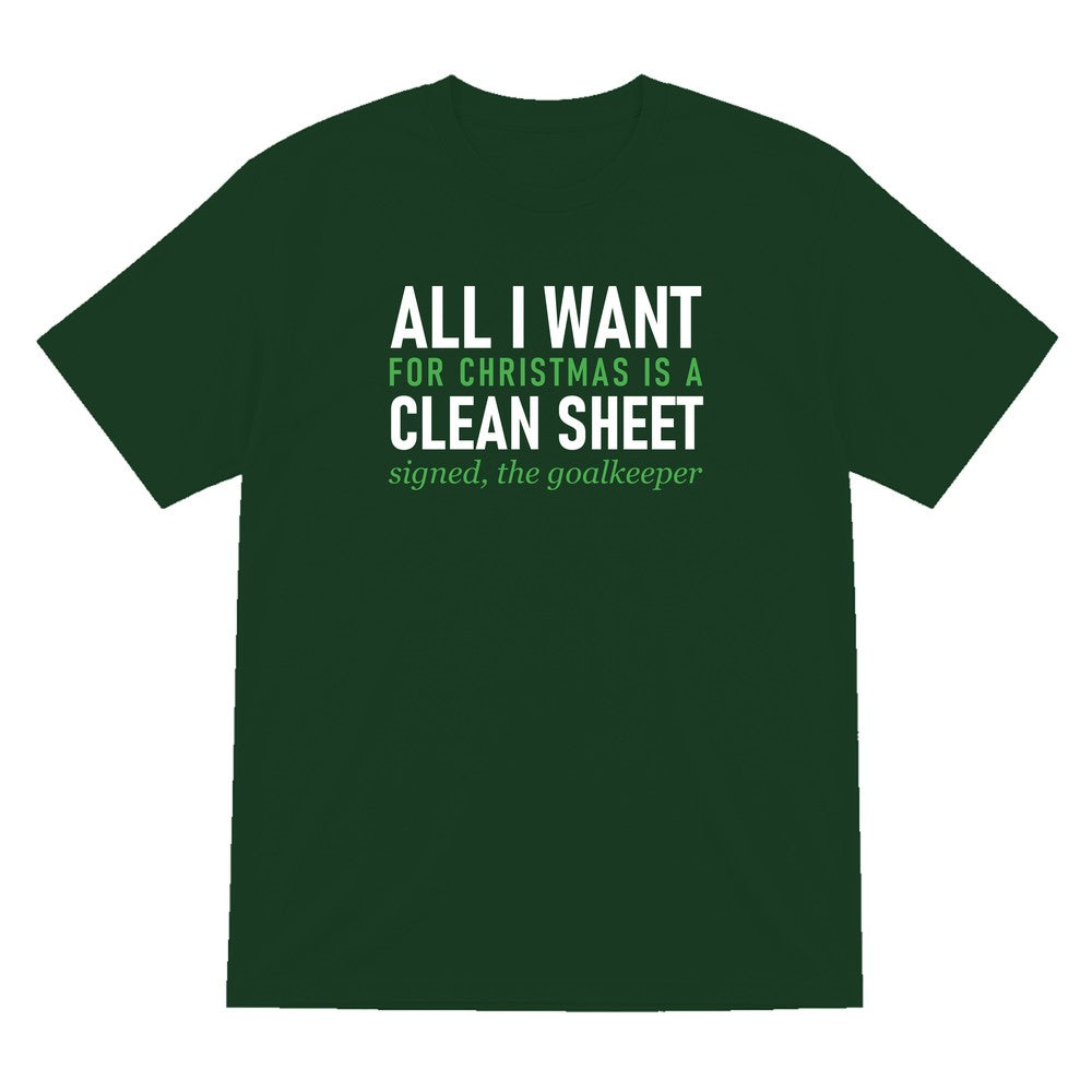All I Want For Christmas Is A Clean Sheet Funny Goalkeeper Christmas Jumper & T-Shirt T-Shirt in Forest Green
