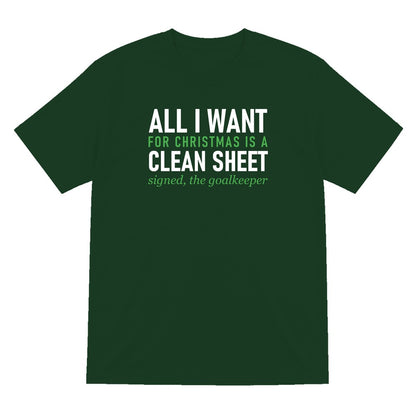 All I Want For Christmas Is A Clean Sheet Funny Goalkeeper Christmas Jumper & T-Shirt T-Shirt in Forest Green