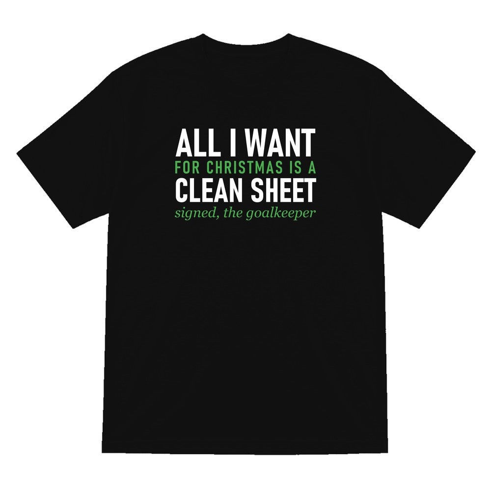 All I Want For Christmas Is A Clean Sheet Funny Goalkeeper Christmas Jumper & T-Shirt T-Shirt in Black