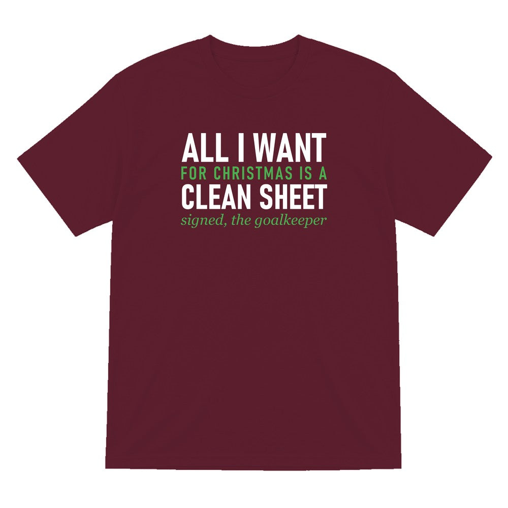 All I Want For Christmas Is A Clean Sheet Funny Goalkeeper Christmas Jumper & T-Shirt T-Shirt in Maroon