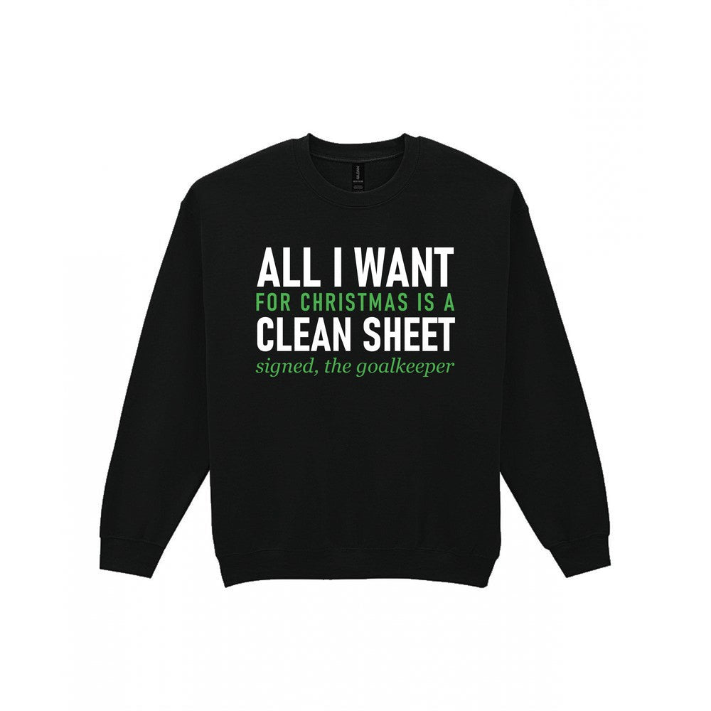 All I Want For Christmas Is A Clean Sheet Funny Goalkeeper Christmas Jumper & T-Shirt Sweatshirt in Black