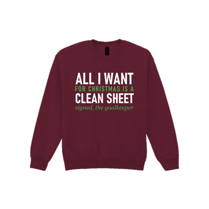 All I Want For Christmas Is A Clean Sheet Funny Goalkeeper Christmas Jumper & T-Shirt Sweatshirt in Maroon