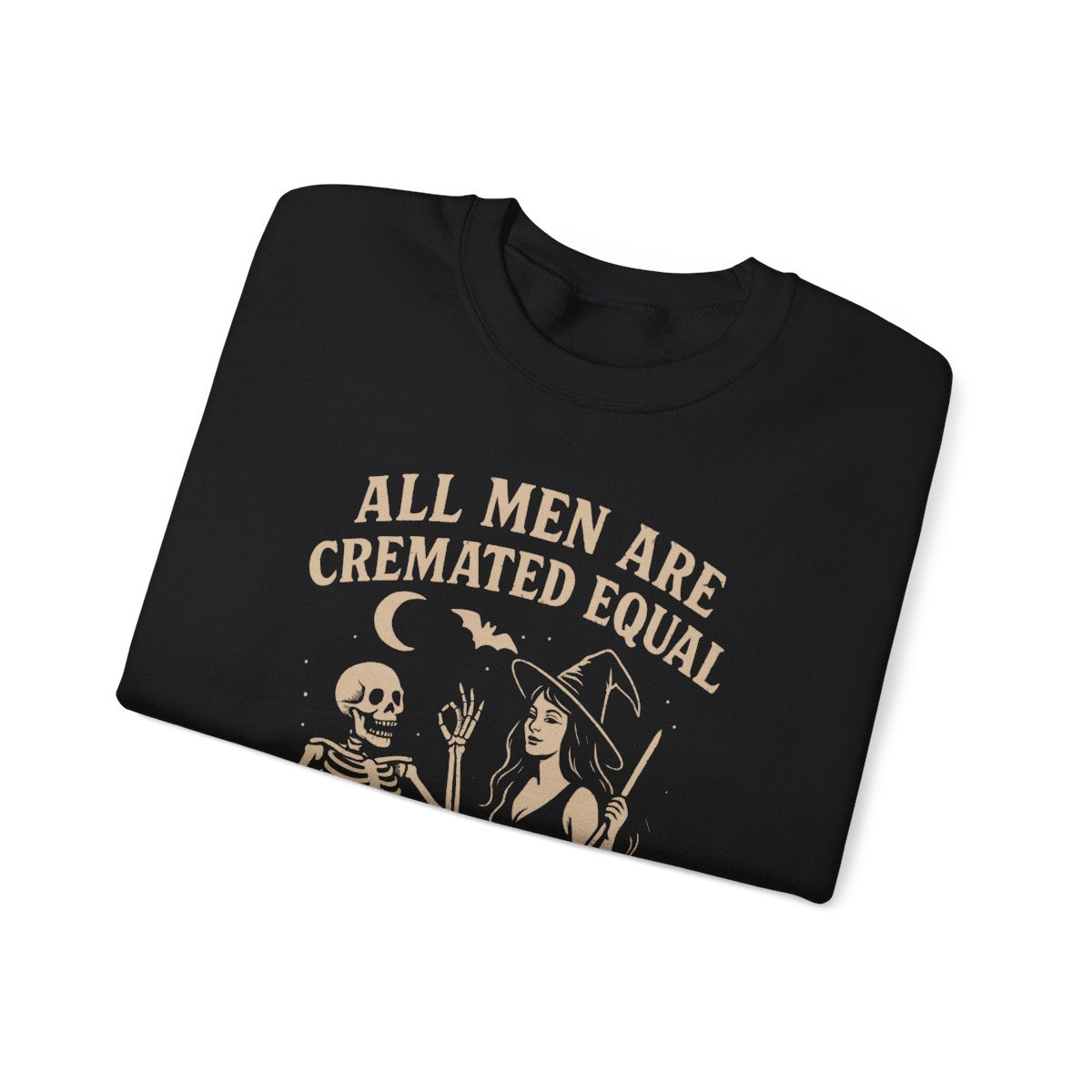 All Men Are Cremated Equal Funny Halloween Sweatshirt - funny sweatshirt by Cheeky Business