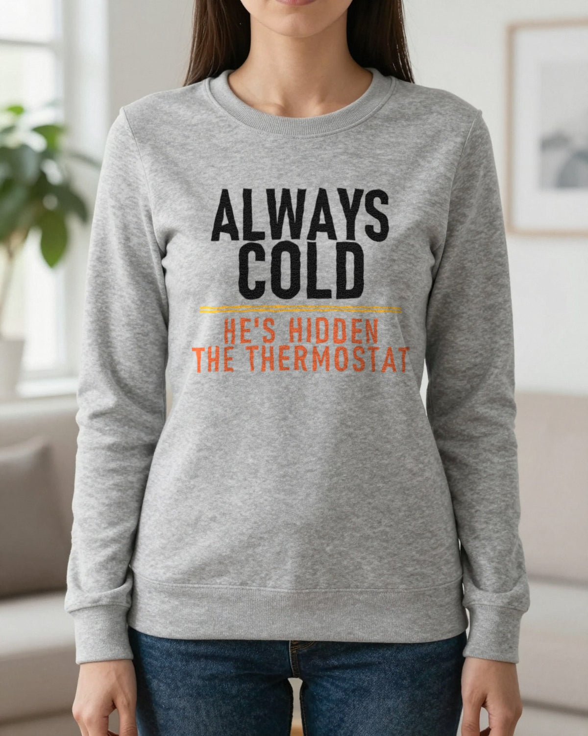 Always Cold He's Hidden The Thermostat Funny Couples T-Shirt & Sweatshirt worn