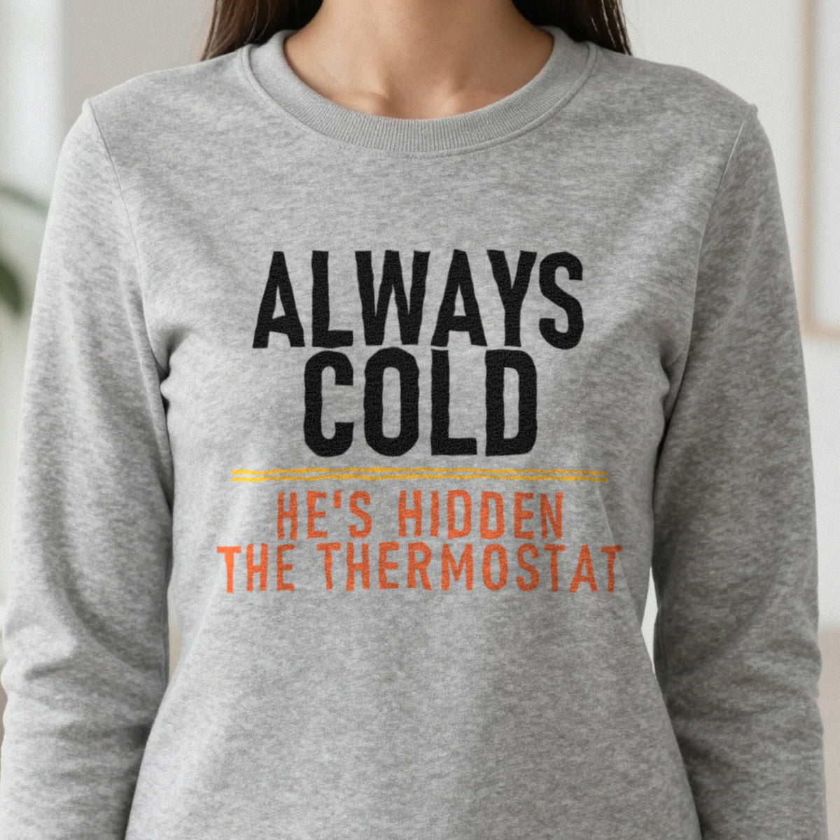 Always Cold He's Hidden The Thermostat Funny Couples T-Shirt & Sweatshirt close-up