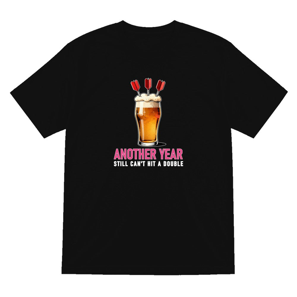 Another Year Still Cannot Hit A Double Funny Darts Birthday T-Shirt & Sweatshirt T-Shirt in Black