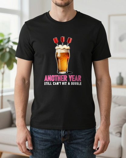 Another Year Still Cannot Hit A Double Funny Darts Birthday T-Shirt & Sweatshirt worn
