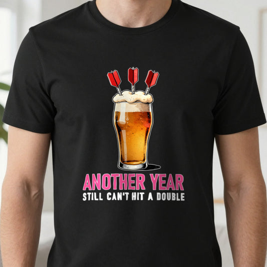 Another Year Still Cannot Hit A Double Funny Darts Birthday T-Shirt & Sweatshirt close-up
