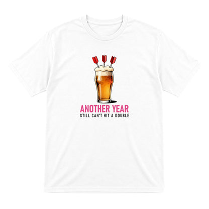 Another Year Still Cannot Hit A Double Funny Darts Birthday T-Shirt & Sweatshirt T-Shirt in White