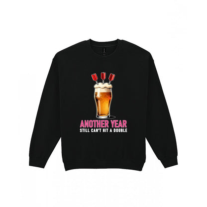 Another Year Still Cannot Hit A Double Funny Darts Birthday T-Shirt & Sweatshirt Sweatshirt in Black