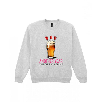 Another Year Still Cannot Hit A Double Funny Darts Birthday T-Shirt & Sweatshirt Sweatshirt in Sport Grey