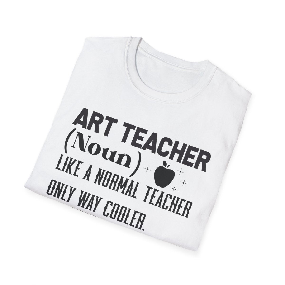 Art Teacher Definition T-Shirt - funny t-shirt by Cheeky Business
