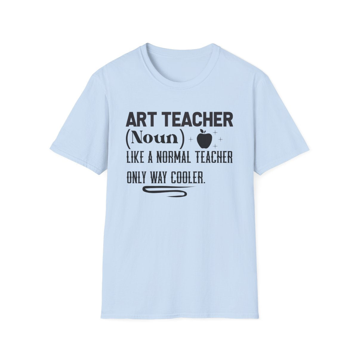 Art Teacher Definition T-Shirt - funny t-shirt by Cheeky Business