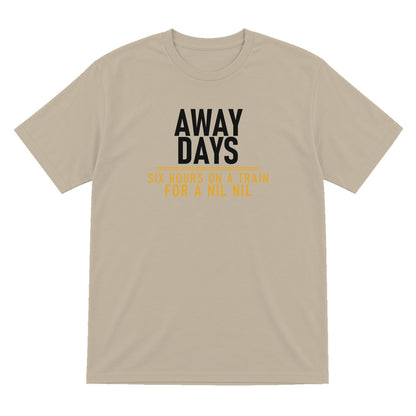 Away Days Six Hours On A Train For A Nil Nil Funny Football T-Shirt & Sweatshirt T-Shirt in Sand