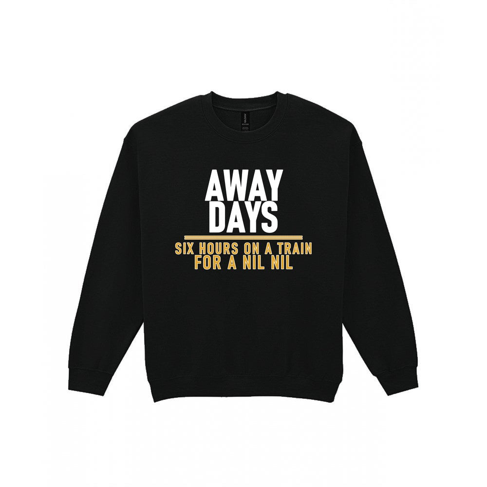 Away Days Six Hours On A Train For A Nil Nil Funny Football T-Shirt & Sweatshirt Sweatshirt in Black