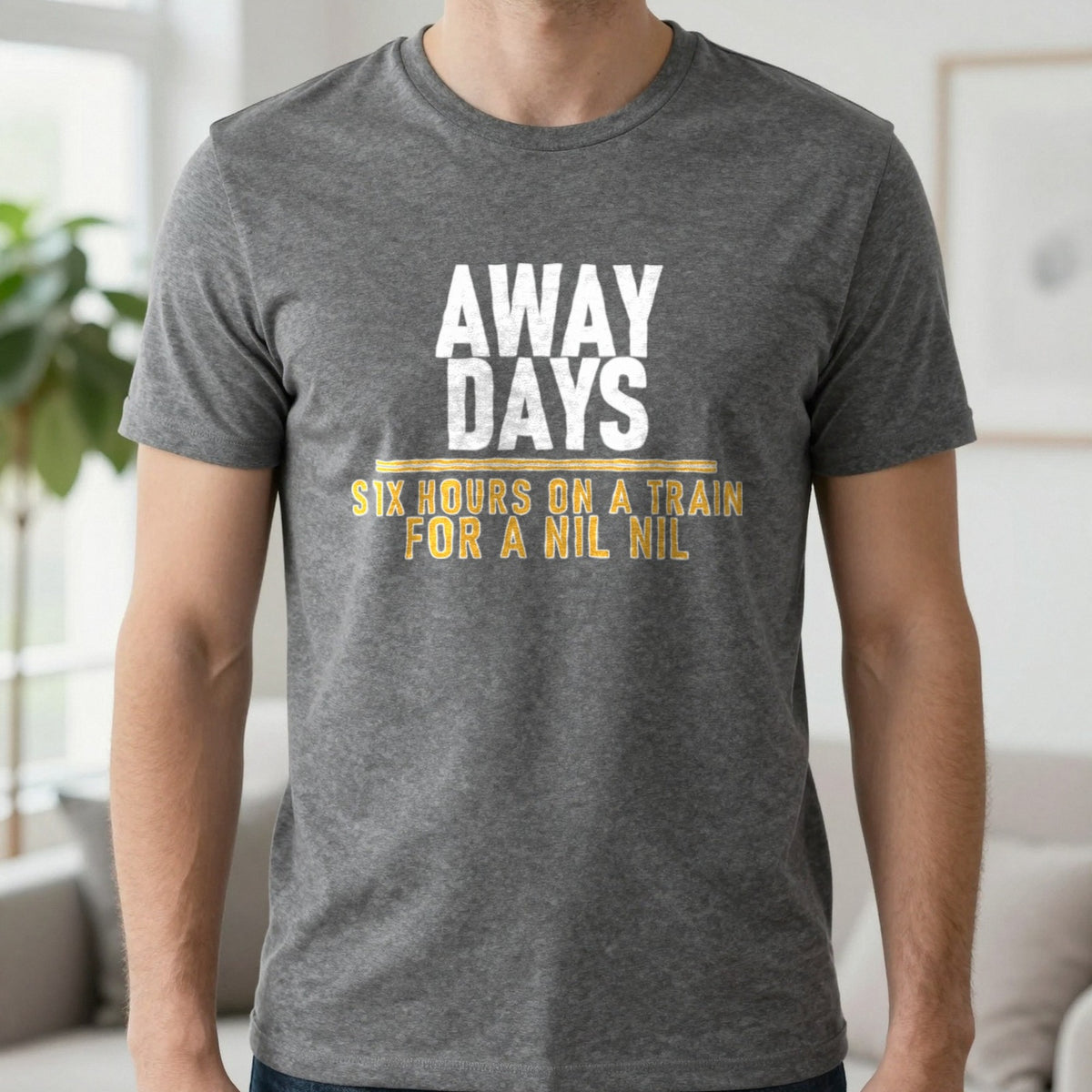 Away Days Six Hours On A Train For A Nil Nil Funny Football T-Shirt & Sweatshirt in Charcoal, worn, our photo