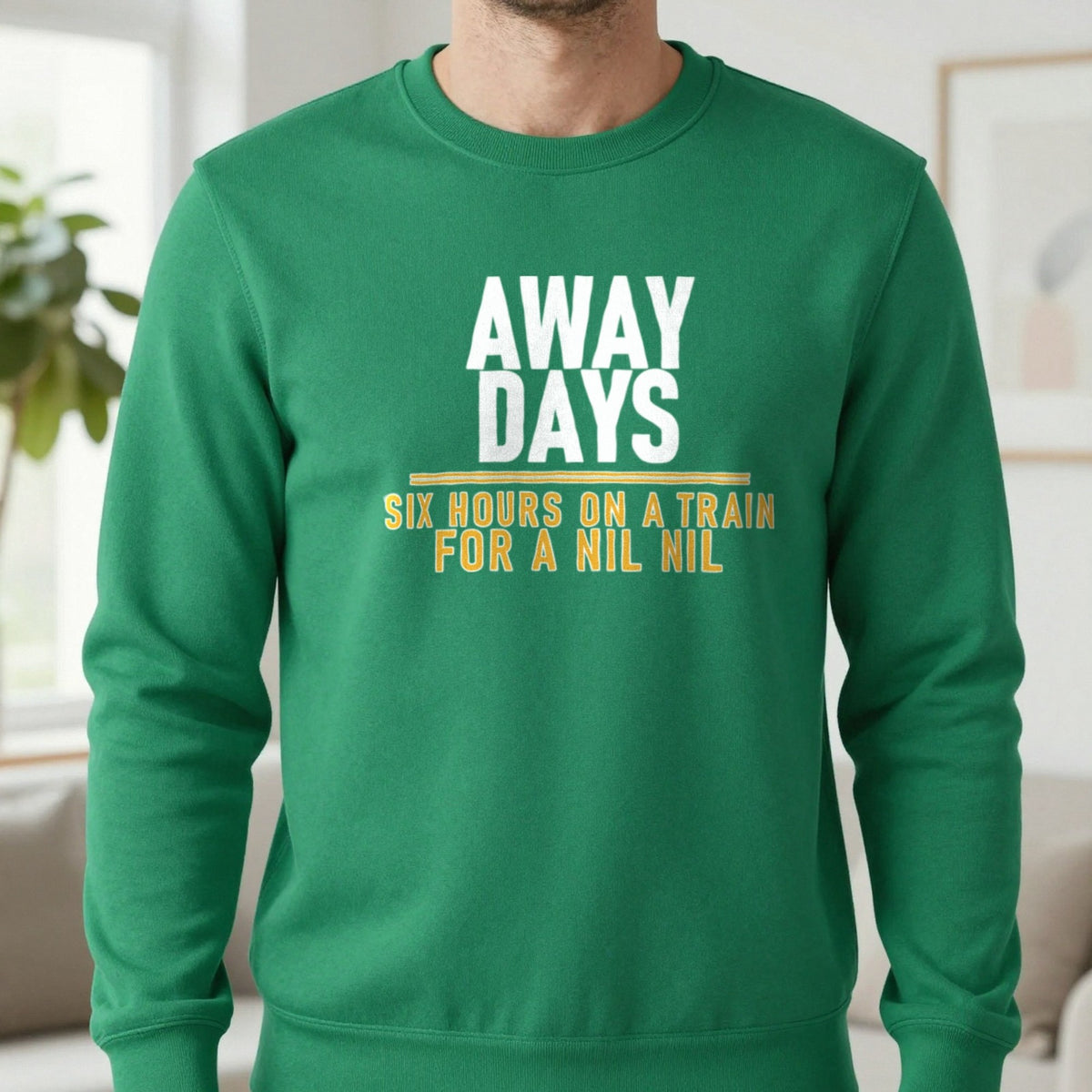 Away Days Six Hours On A Train For A Nil Nil Funny Football T-Shirt & Sweatshirt in Irish Green, worn, our photo