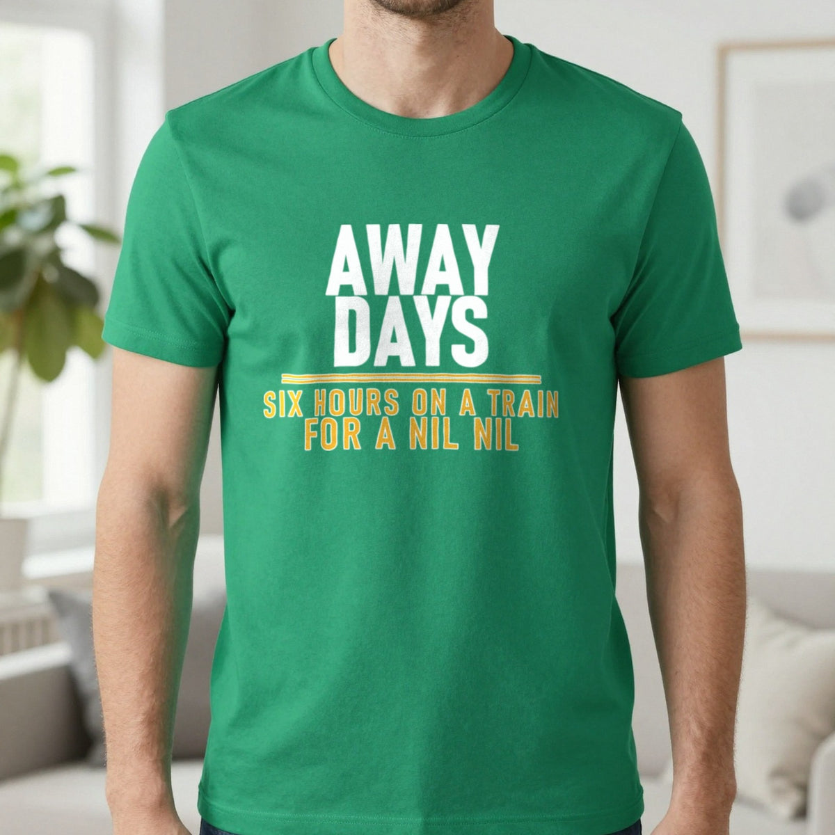Away Days Six Hours On A Train For A Nil Nil Funny Football T-Shirt & Sweatshirt in Irish Green, worn, our photo