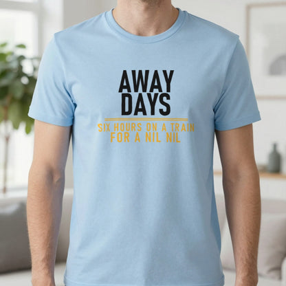 Away Days Six Hours On A Train For A Nil Nil Funny Football T-Shirt & Sweatshirt in Light Blue, worn, our photo