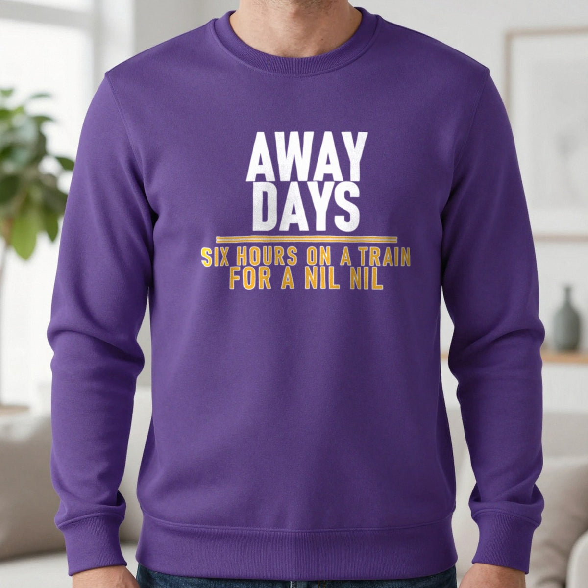 Away Days Six Hours On A Train For A Nil Nil Funny Football T-Shirt & Sweatshirt in Purple, worn, our photo