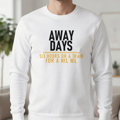 Away Days Six Hours On A Train For A Nil Nil Funny Football T-Shirt & Sweatshirt in White, worn, our photo