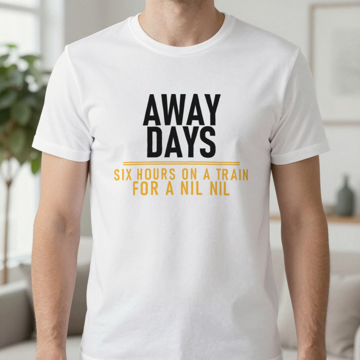Away Days Six Hours On A Train For A Nil Nil Funny Football T-Shirt & Sweatshirt in White, worn, our photo