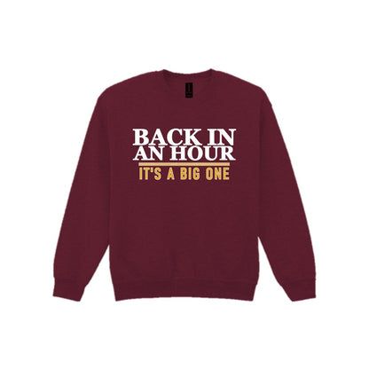 Back In An Hour It's A Big One Funny Cigar T-Shirt & Sweatshirt Sweatshirt in Maroon