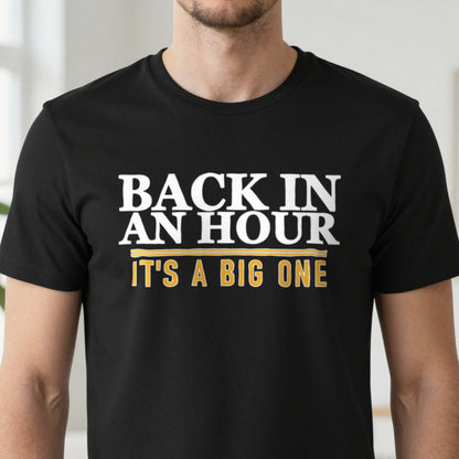 Back In An Hour It's A Big One Funny Cigar T-Shirt & Sweatshirt close-up