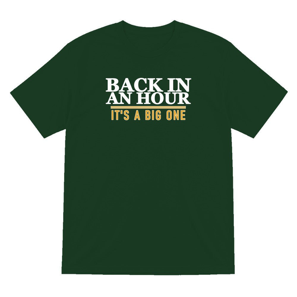 Back In An Hour It's A Big One Funny Cigar T-Shirt & Sweatshirt T-Shirt in Forest Green