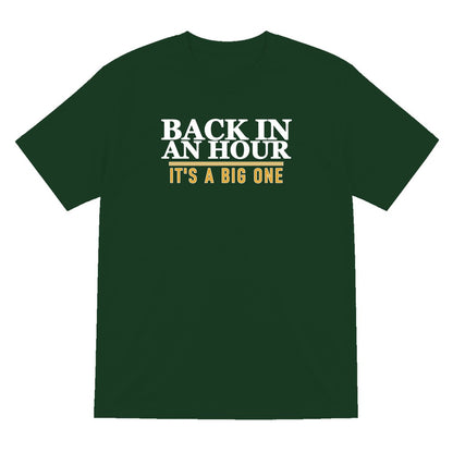 Back In An Hour It's A Big One Funny Cigar T-Shirt & Sweatshirt T-Shirt in Forest Green