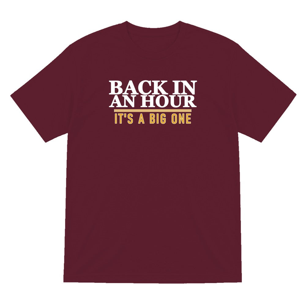 Back In An Hour It's A Big One Funny Cigar T-Shirt & Sweatshirt T-Shirt in Maroon