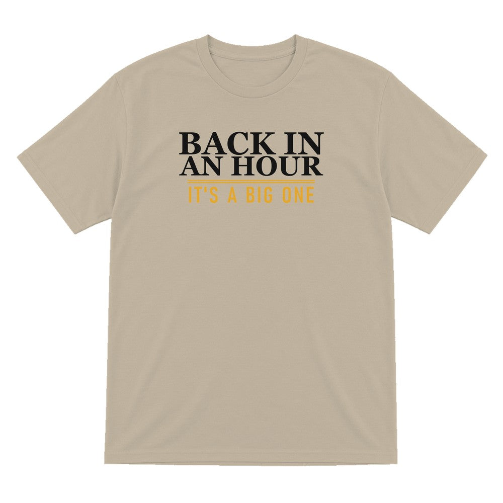 Back In An Hour It's A Big One Funny Cigar T-Shirt & Sweatshirt T-Shirt in Sand