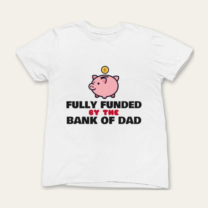Bank of Dad & Expensive Worth It matching set grown-up t-shirt