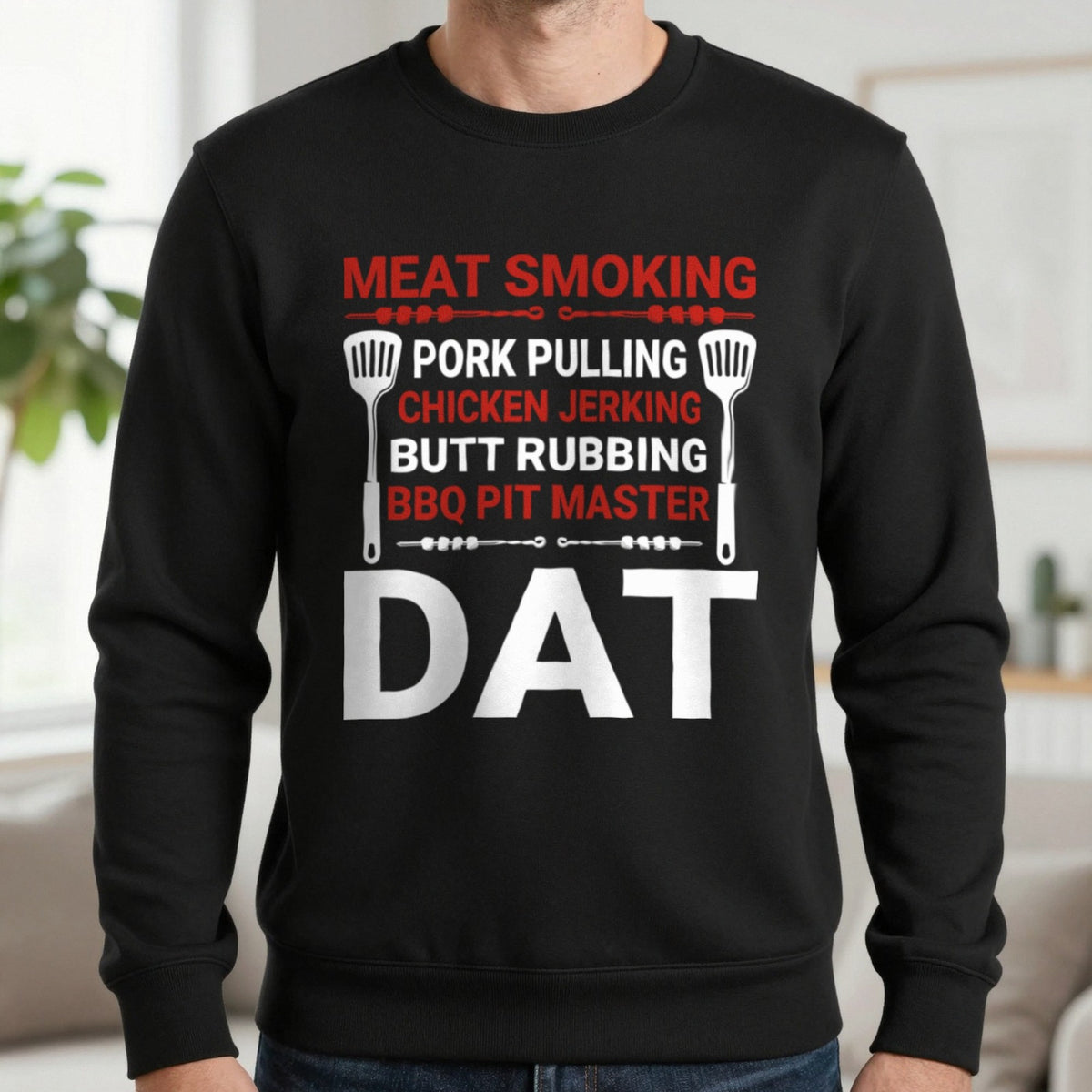 BBQ Pit Master Dat Meat Smoking Sweatshirt in Black, worn, our photo