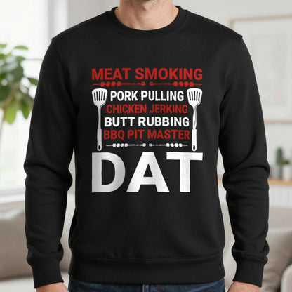 BBQ Pit Master Dat Meat Smoking Sweatshirt in Black, worn, our photo