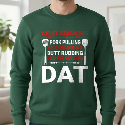 BBQ Pit Master Dat Meat Smoking Sweatshirt in Forest Green, worn, our photo